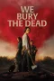 We Bury the Dead (2026) We Bury the Dead (2026)